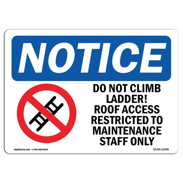 Signmission OSHA Sign, 18" H, 24" W, Aluminum, Do Not Climb Ladder! Roof Access Sign With Symbol, Landscape OS-NS-A-1824-L-11098